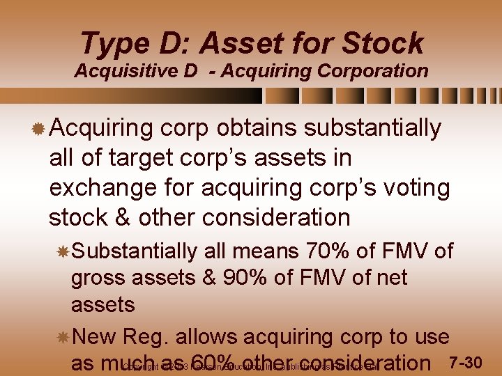 Type D: Asset for Stock Acquisitive D - Acquiring Corporation ® Acquiring corp obtains