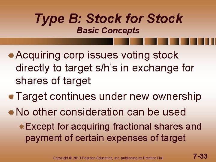 Type B: Stock for Stock Basic Concepts ® Acquiring corp issues voting stock directly