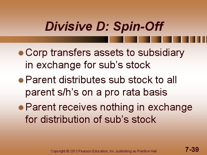 Divisive D: Spin-Off ® Corp transfers assets to subsidiary in exchange for sub’s stock