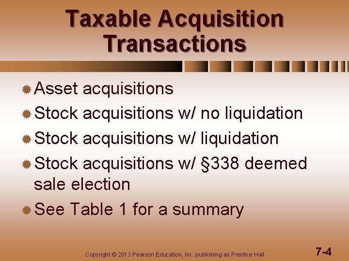 Taxable Acquisition Transactions ® Asset acquisitions ® Stock acquisitions w/ no liquidation ® Stock