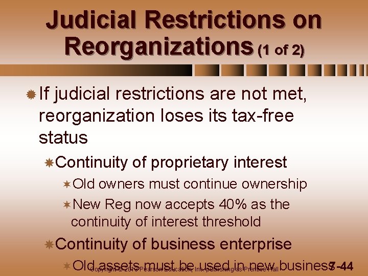 Judicial Restrictions on Reorganizations (1 of 2) ® If judicial restrictions are not met,