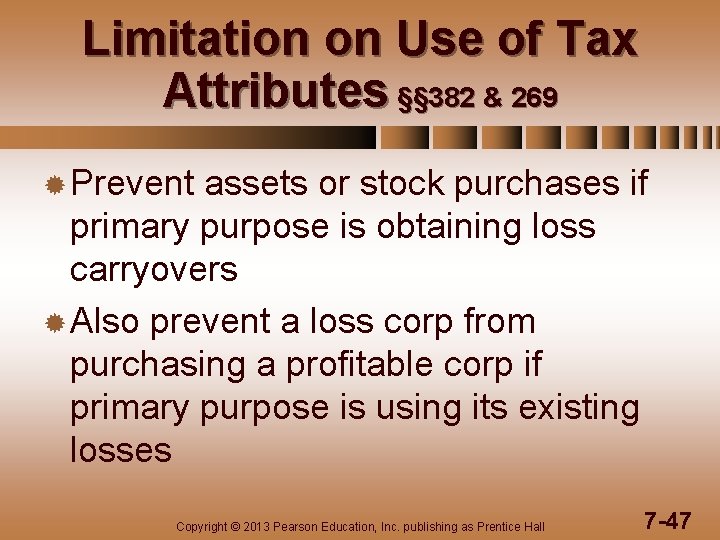 Limitation on Use of Tax Attributes §§ 382 & 269 ® Prevent assets or