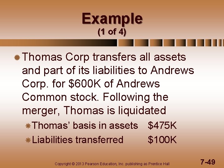 Example (1 of 4) ® Thomas Corp transfers all assets and part of its