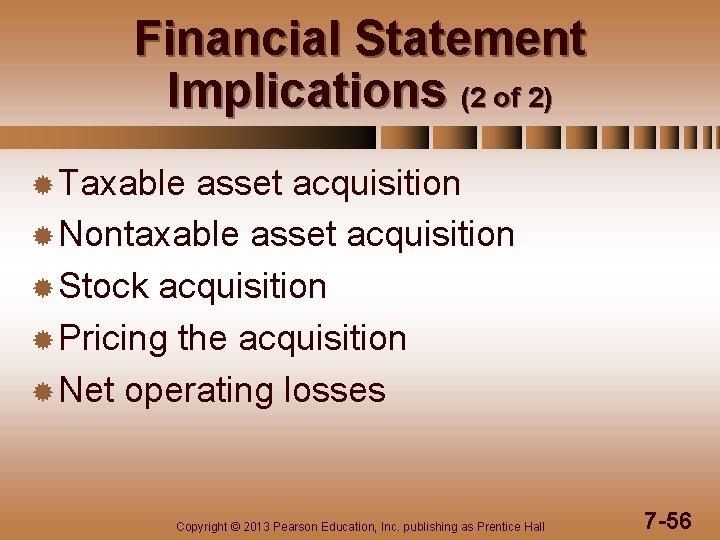 Financial Statement Implications (2 of 2) ® Taxable asset acquisition ® Nontaxable asset acquisition