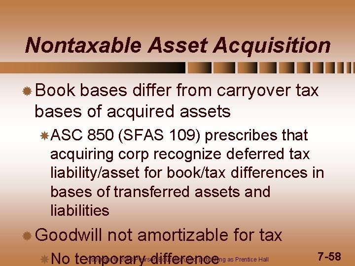 Nontaxable Asset Acquisition ® Book bases differ from carryover tax bases of acquired assets