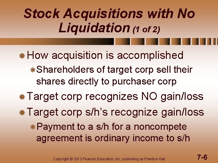 Stock Acquisitions with No Liquidation (1 of 2) ® How acquisition is accomplished Shareholders