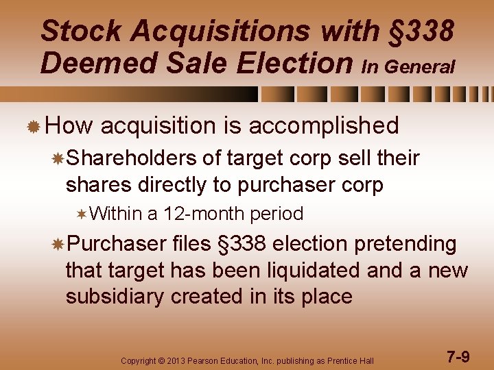 Stock Acquisitions with § 338 Deemed Sale Election In General ® How acquisition is