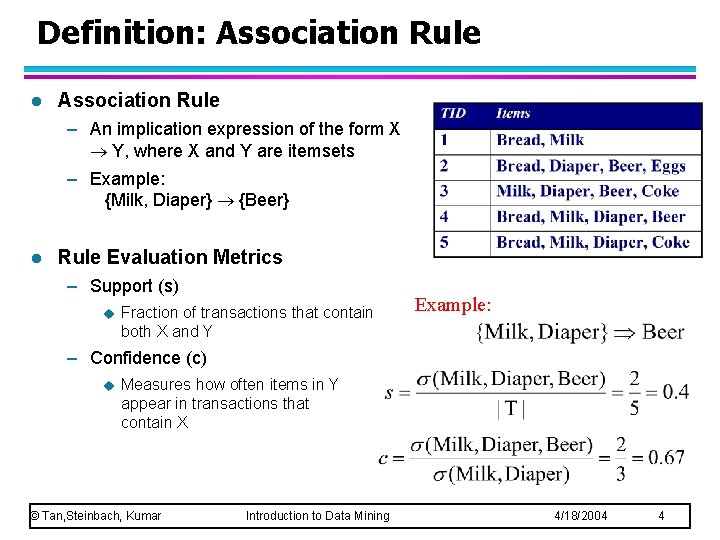 Definition: Association Rule l Association Rule – An implication expression of the form X Definition: Association Rule l Association Rule – An implication expression of the form X