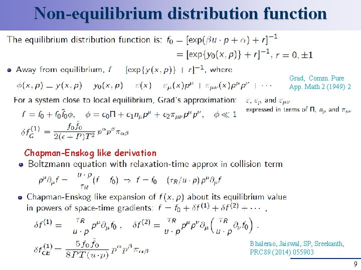 Non-equilibrium distribution function Grad, Comm. Pure App. Math 2 (1949) 2 Chapman-Enskog like derivation