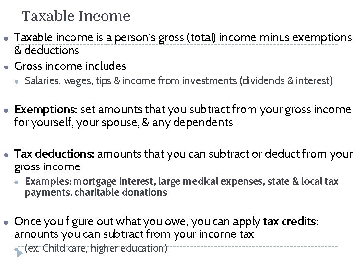 Taxable Income ● ● Taxable income is a person’s gross (total) income minus exemptions