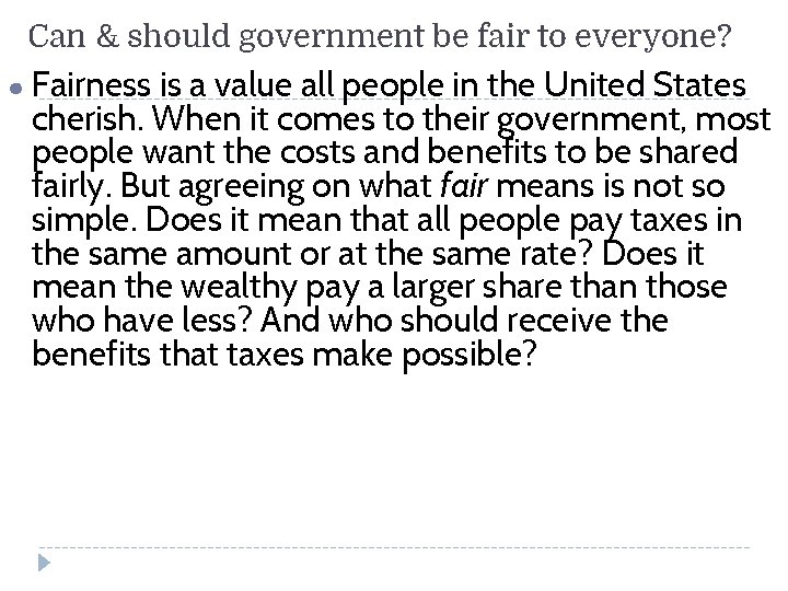 Can & should government be fair to everyone? ● Fairness is a value all