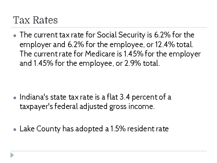 Tax Rates ● The current tax rate for Social Security is 6. 2% for