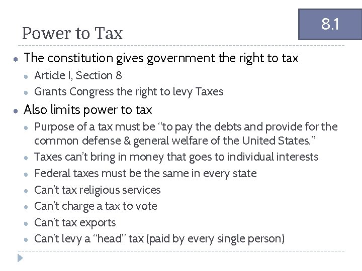 Power to Tax ● The constitution gives government the right to tax ● ●