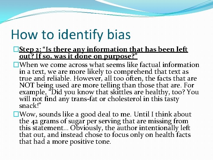 How to identify bias �Step 2: “Is there any information that has been left