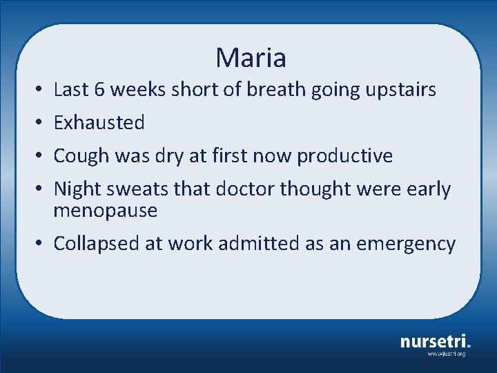 Maria • • Last 6 weeks short of breath going upstairs Exhausted Cough was