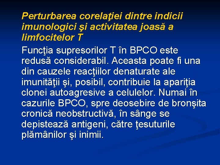 Perturbarea corelaţiei dintre indicii imunologici şi activitatea joasă a limfocitelor T Funcţia supresorilor T