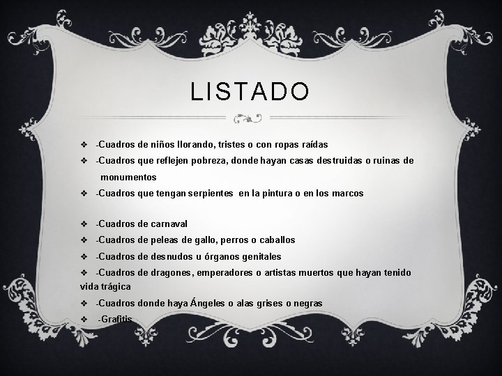 LISTADO v -Cuadros de niños llorando, tristes o con ropas raídas v -Cuadros que