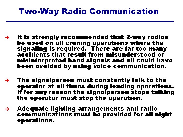 Two-Way Radio Communication è è è It is strongly recommended that 2 -way radios