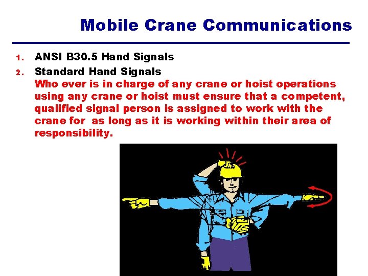 Mobile Crane Communications 1. 2. ANSI B 30. 5 Hand Signals Standard Hand Signals