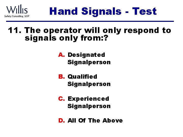 Safety Consulting, SOP Hand Signals - Test 11. The operator will only respond to