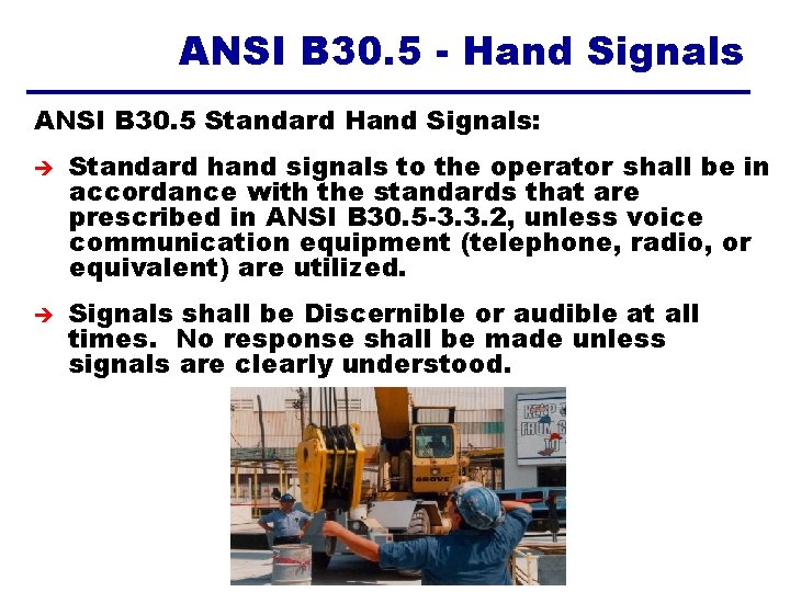 ANSI B 30. 5 - Hand Signals ANSI B 30. 5 Standard Hand Signals:
