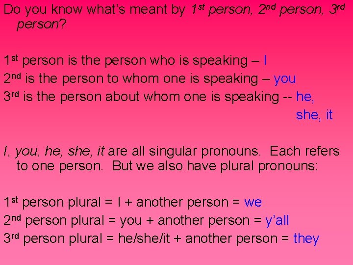 Do you know what’s meant by 1 st person, 2 nd person, 3 rd