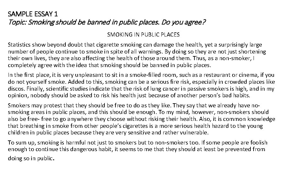 SAMPLE ESSAY 1 Topic: Smoking should be banned in public places. Do you agree?