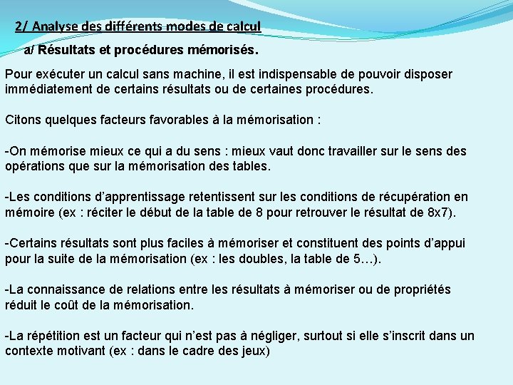 2/ Analyse des différents modes de calcul a/ Résultats et procédures mémorisés. Pour exécuter 2/ Analyse des différents modes de calcul a/ Résultats et procédures mémorisés. Pour exécuter