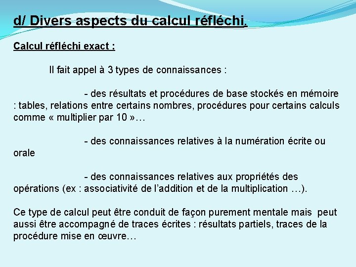 d/ Divers aspects du calcul réfléchi. Calcul réfléchi exact : Il fait appel à