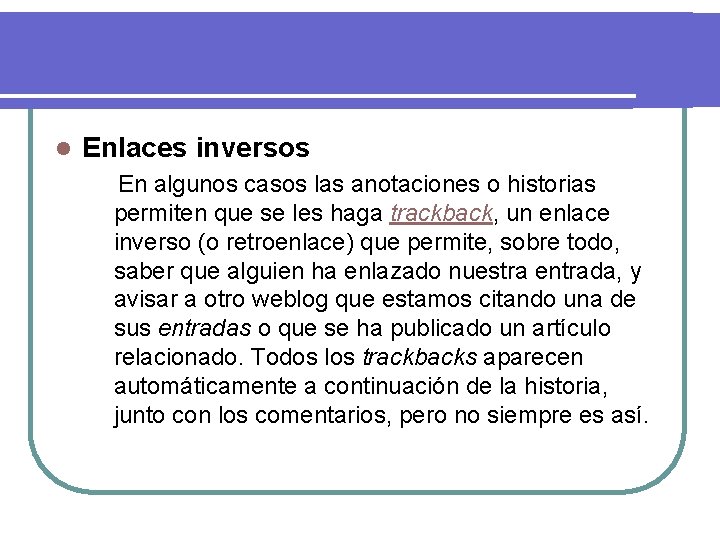 l Enlaces inversos En algunos casos las anotaciones o historias permiten que se les