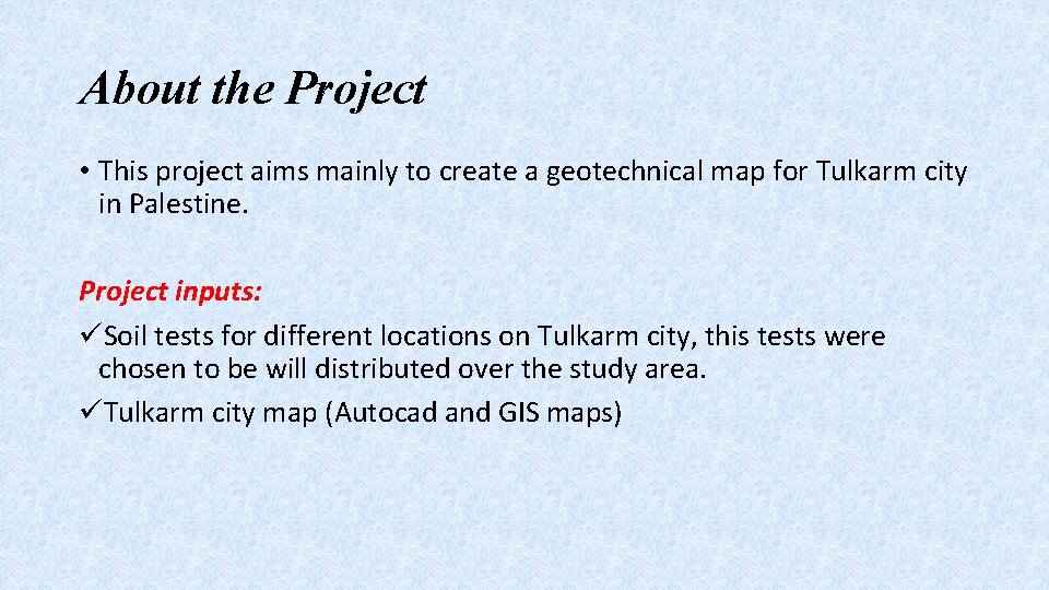 About the Project • This project aims mainly to create a geotechnical map for