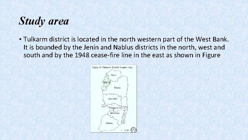 Study area • Tulkarm district is located in the north western part of the