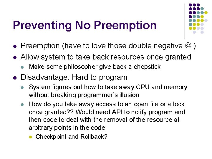 Preventing No Preemption l l Preemption (have to love those double negative ) Allow Preventing No Preemption l l Preemption (have to love those double negative ) Allow