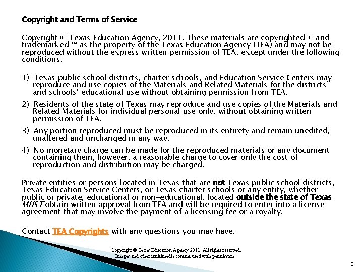 Copyright and Terms of Service Copyright © Texas Education Agency, 2011. These materials are