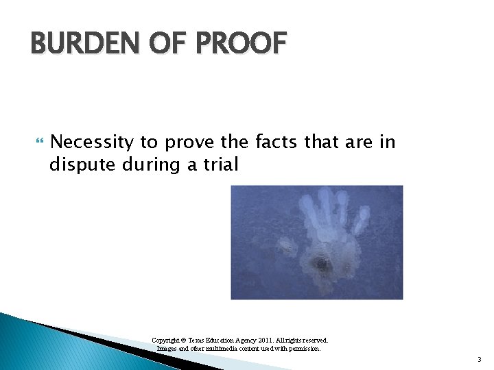 BURDEN OF PROOF Necessity to prove the facts that are in dispute during a