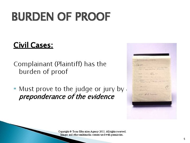 BURDEN OF PROOF Civil Cases: Complainant (Plaintiff) has the burden of proof Must prove