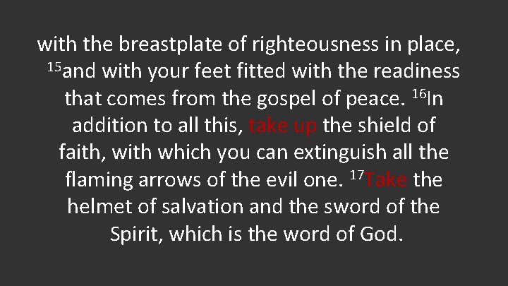 with the breastplate of righteousness in place, 15 and with your feet fitted with