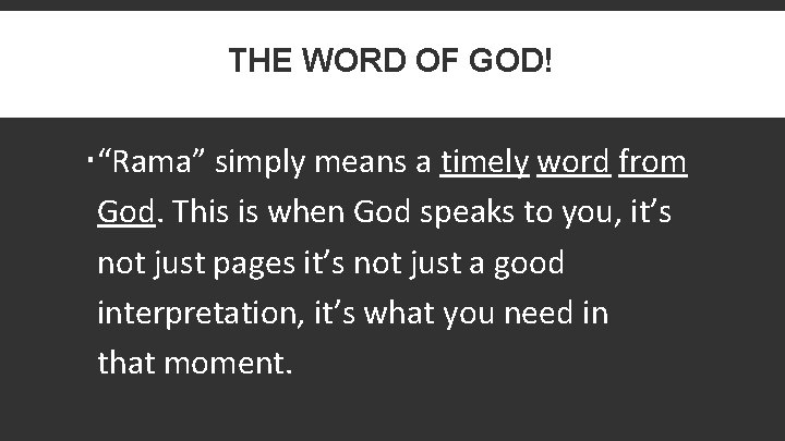 THE WORD OF GOD! “Rama” simply means a timely word from God. This is