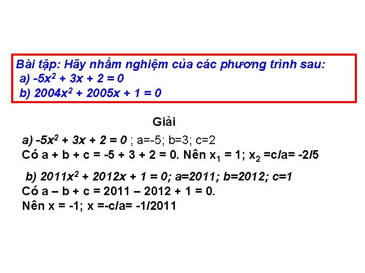 Bài tập: Hãy nhẩm nghiệm của các phương trình sau: a) -5 x 2