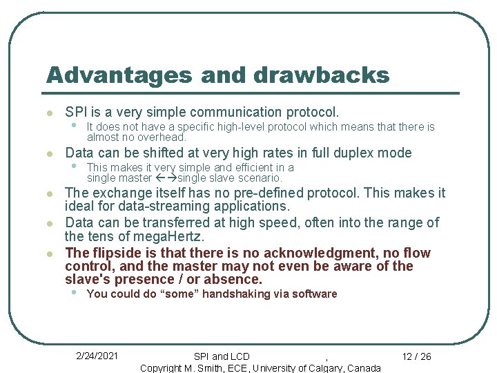Advantages and drawbacks l l l SPI is a very simple communication protocol. •