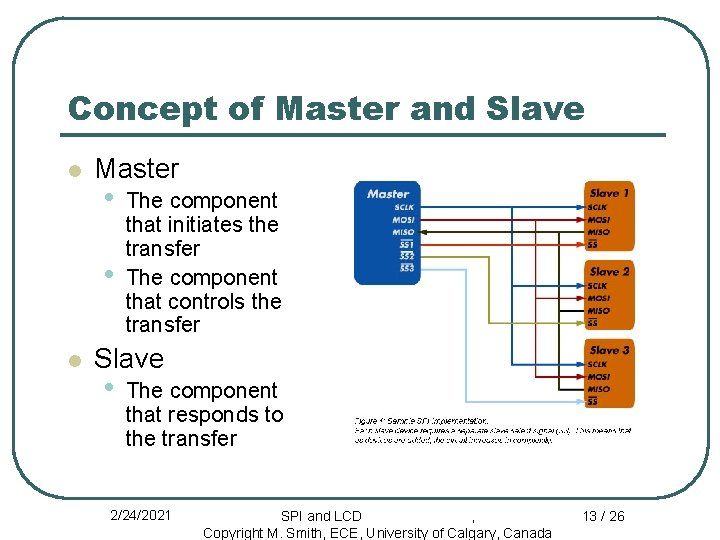 Concept of Master and Slave l Master • • l The component that initiates