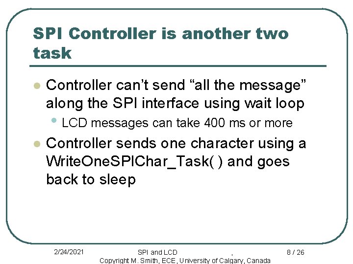 SPI Controller is another two task l Controller can’t send “all the message” along