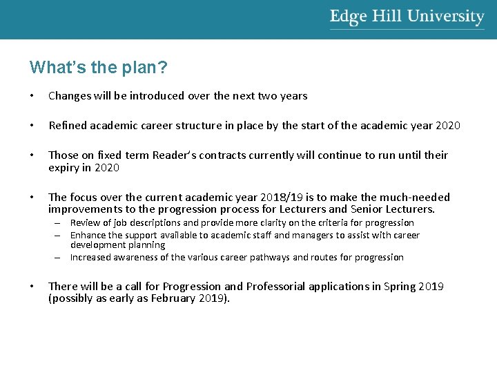 What’s the plan? • Changes will be introduced over the next two years •