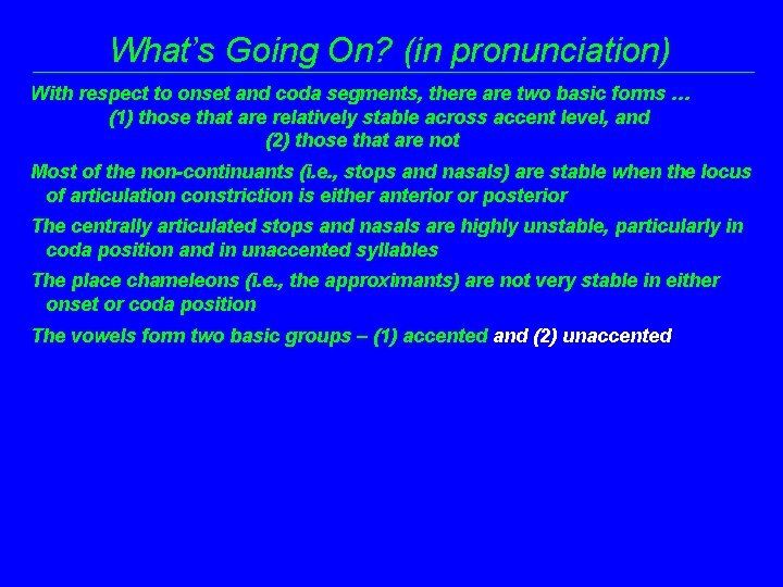 What’s Going On? (in pronunciation) With respect to onset and coda segments, there are