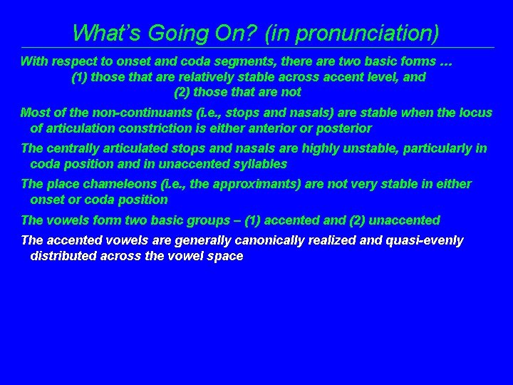 What’s Going On? (in pronunciation) With respect to onset and coda segments, there are