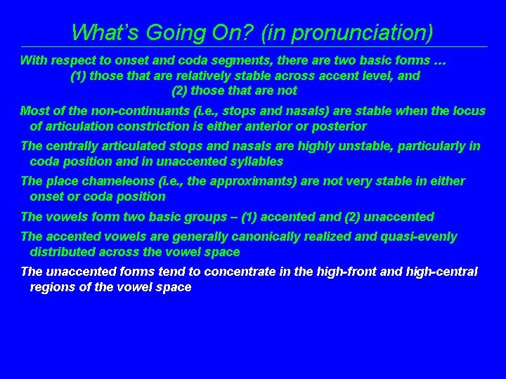 What’s Going On? (in pronunciation) With respect to onset and coda segments, there are