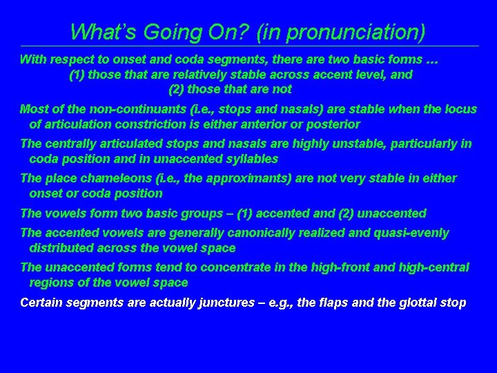 What’s Going On? (in pronunciation) With respect to onset and coda segments, there are