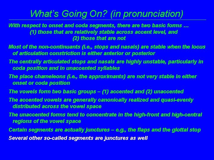 What’s Going On? (in pronunciation) With respect to onset and coda segments, there are