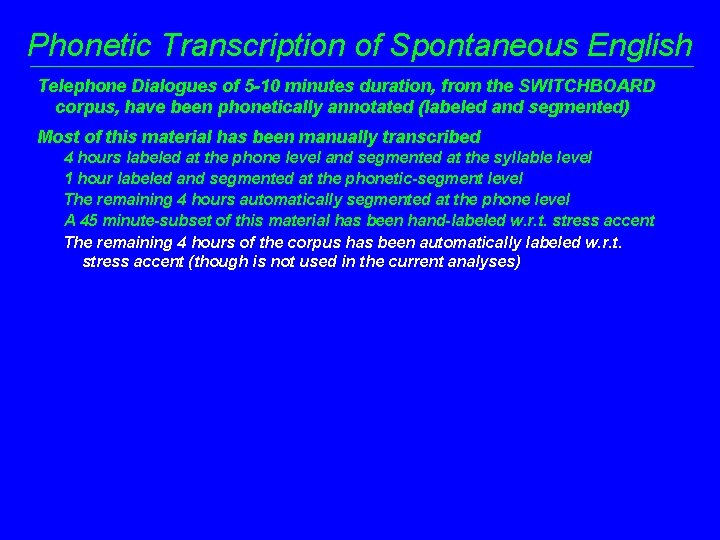 Phonetic Transcription of Spontaneous English Telephone Dialogues of 5 -10 minutes duration, from the