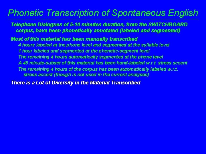 Phonetic Transcription of Spontaneous English Telephone Dialogues of 5 -10 minutes duration, from the